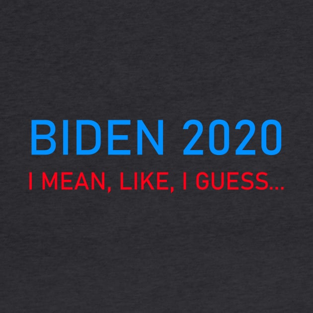 Apprehensive Biden 2020 T-Shirt by VaporWeeb